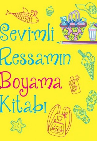 Sevimli Ressamın Boyama Kitabı Sevimli Ressamın Boyama Kitabı