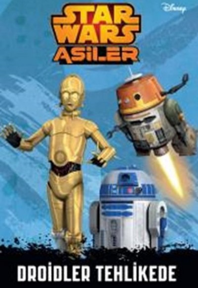 Disney Starwars Asiler - Droidler Tehlikede Disney Starwars Asiler - Droidler Tehlikede