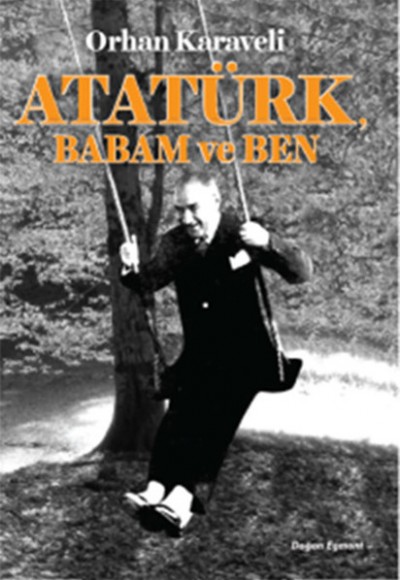 Atatürk Babam ve Ben Atatürk Babam ve Ben