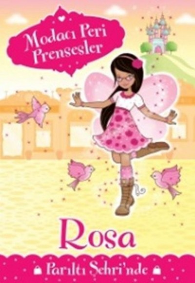 Modacı Peri Prensesler - Rosa Parıltı Şehrinde Modacı Peri Prensesler - Rosa Parıltı Şehrinde