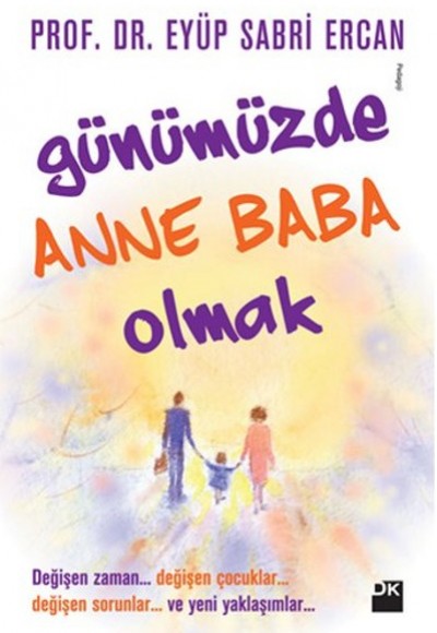 Günümüzde Anne Baba Olmak Günümüzde Anne Baba Olmak