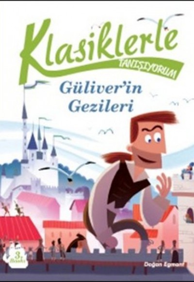 Klasiklerle Tanışıyorum Güliverin Gezileri Klasiklerle Tanışıyorum Güliverin Gezileri