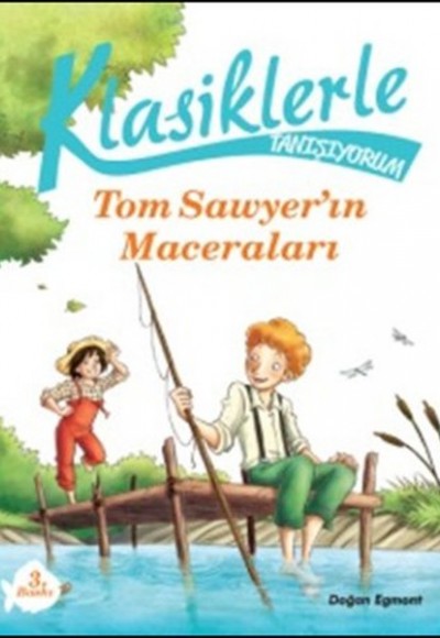 Klasiklerle Tanışıyorum Tom Sawyerin Maceraları Klasiklerle Tanışıyorum Tom Sawyerin Maceraları