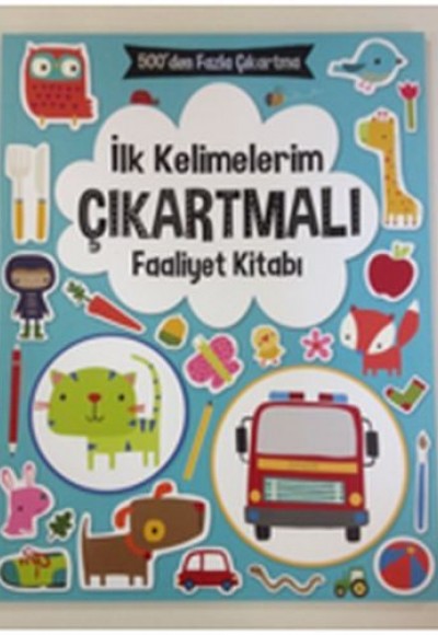 İlk Kelimelerim Çıkartmalı Faaliyet Kitabı İlk Kelimelerim Çıkartmalı Faaliyet Kitabı