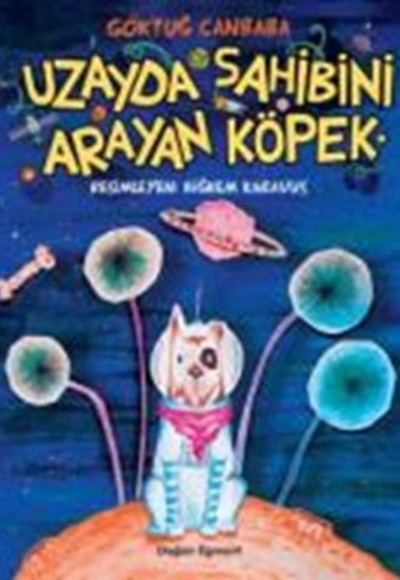 Uzayda Sahibini Arayan Köpek Uzayda Sahibini Arayan Köpek