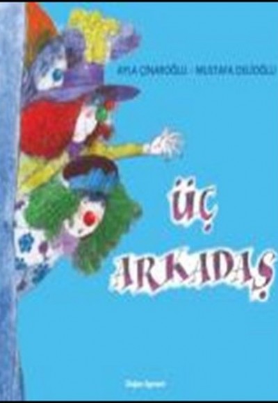 Üç Arkadaş Üç Arkadaş
