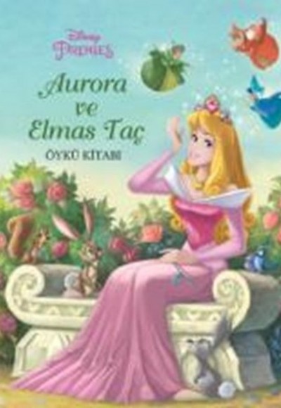 Disney Prenses Aurora ve Elmas Taç Öykü Kitabı Disney Prenses Aurora ve Elmas Taç Öykü Kitabı