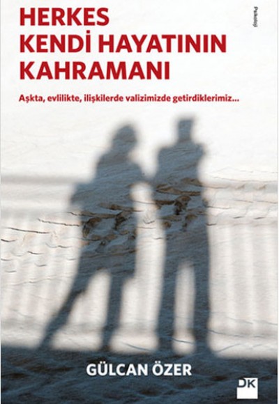 Herkes Kendi Hayatının Kahramanı Herkes Kendi Hayatının Kahramanı