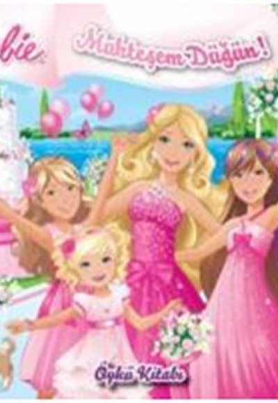 Barbie - Muhteşem Düğün - Öykü Kitabı Barbie - Muhteşem Düğün - Öykü Kitabı
