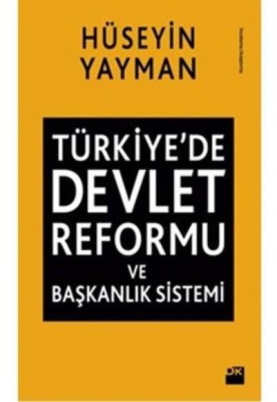 Türkiye'de Devlet Reformu ve Başkanlık Sistemi Türkiye'de Devlet Reformu ve Başkanlık Sistemi