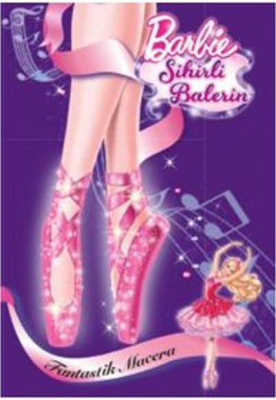 Barbie Sihirli Balerin - Fantastik Macera Barbie Sihirli Balerin - Fantastik Macera