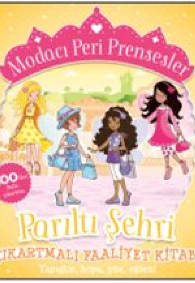 Modacı Peri Prensesler-Parıltı Şehri Çıkartmalı Faaliyet Kitabı Modacı Peri Prensesler-Parıltı Şehri Çıkartmalı Faaliyet Kitabı