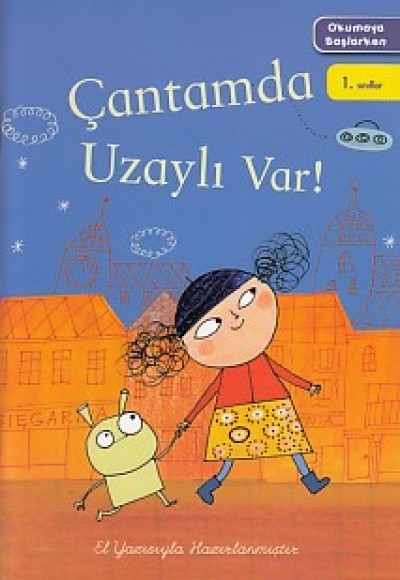 Okumaya Başlarken - Çantamda Uzaylı Var Okumaya Başlarken - Çantamda Uzaylı Var