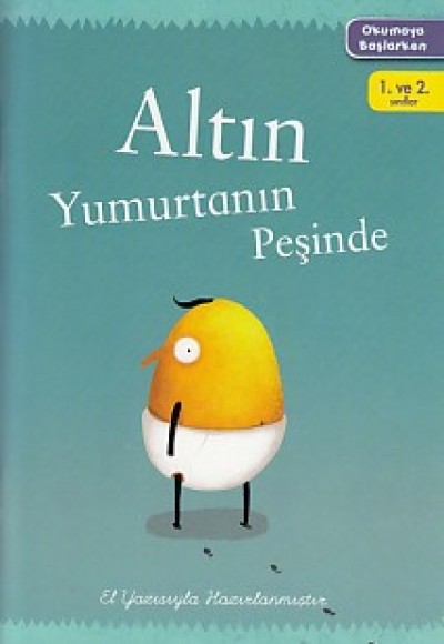 Okumaya Başlarken - Altın Yumurtanın Peşinde Okumaya Başlarken - Altın Yumurtanın Peşinde