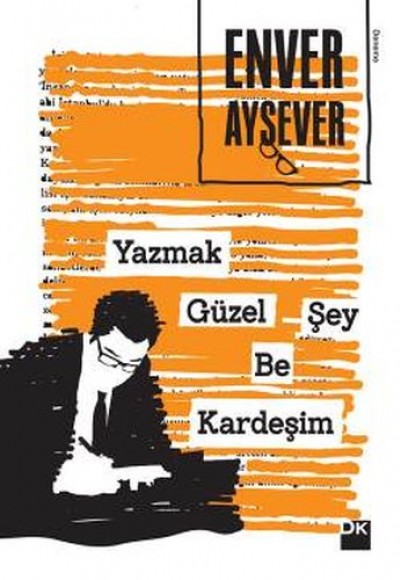 Yazmak Güzel Şey Be Kardeşim Yazmak Güzel Şey Be Kardeşim