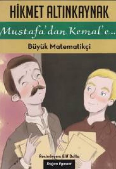 Mustafa'dan Kemal'e 2 - Büyük Matematikçi Mustafa'dan Kemal'e 2 - Büyük Matematikçi