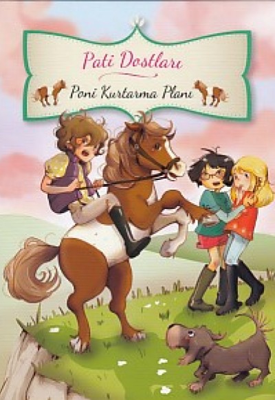 Pati Dostları - Poni Kurtarma Planı (Ciltli) Pati Dostları - Poni Kurtarma Planı (Ciltli)