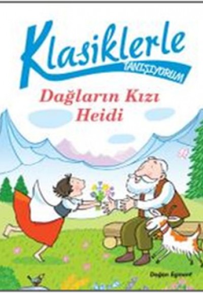 Klasiklerle Tanışıyorum - Dağların Kızı Heidi Klasiklerle Tanışıyorum - Dağların Kızı Heidi