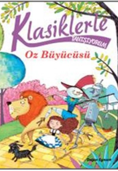 Klasiklerle Tanışıyorum - Oz Büyücüsü Klasiklerle Tanışıyorum - Oz Büyücüsü