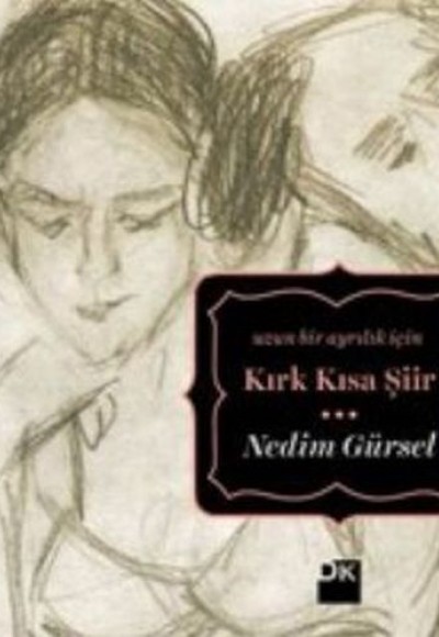 Uzun Bir Ayrılık İçin Kırk Kısa Şiir Uzun Bir Ayrılık İçin Kırk Kısa Şiir