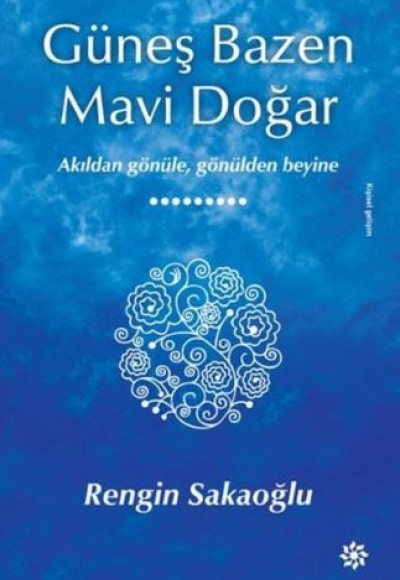 Güneş Bazen Mavi Doğar Güneş Bazen Mavi Doğar