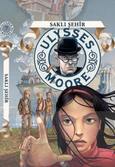 Ulysses Moore 07 - Saklı Şehir Ulysses Moore 07 - Saklı Şehir