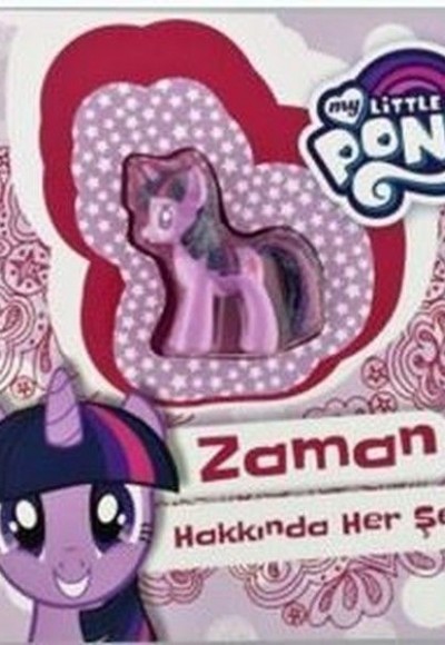 My Little Pony - Zaman Hakkında Her Şey My Little Pony - Zaman Hakkında Her Şey