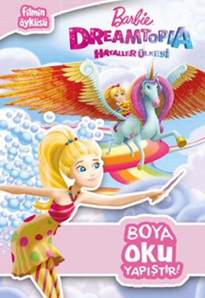 Barbie Dreamtopia Hayaller Ülkesi Harika Boyama Kitabı Barbie Dreamtopia Hayaller Ülkesi Harika Boyama Kitabı