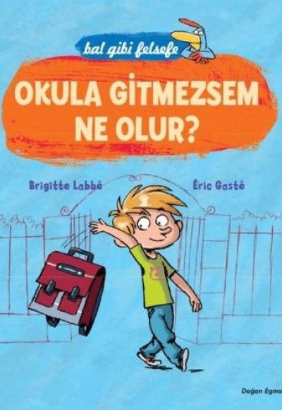 Bal Gibi Felsefe - Okula Gitmezsem Ne Olur Bal Gibi Felsefe - Okula Gitmezsem Ne Olur