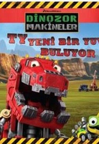 Dinazor Makineler - TY Yeni Bir Yuva Buluyor Dinazor Makineler - TY Yeni Bir Yuva Buluyor