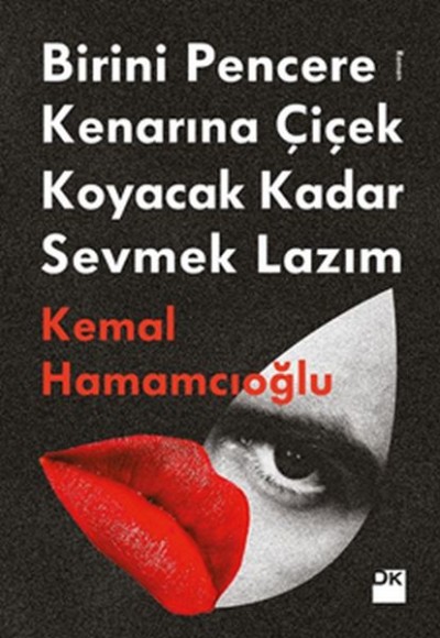 Birini Pencere Kenarına Çiçek Koyacak Kadar Sevmek Lazım Birini Pencere Kenarına Çiçek Koyacak Kadar Sevmek Lazım
