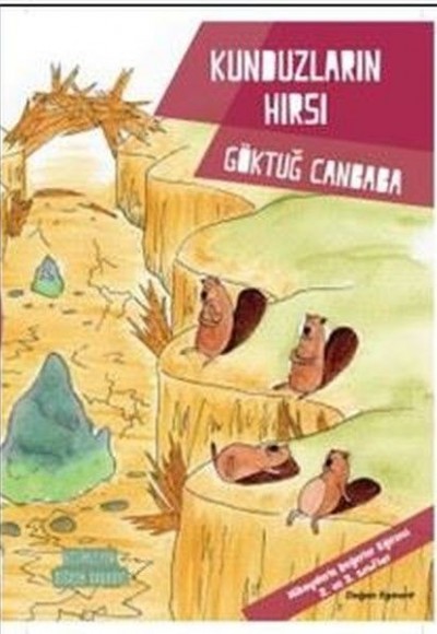 Kunduzların Hırsı - Değerler Serisi Kunduzların Hırsı - Değerler Serisi