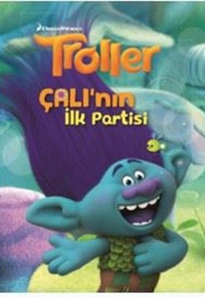 Troller Çalının İlk Partisi Troller Çalının İlk Partisi