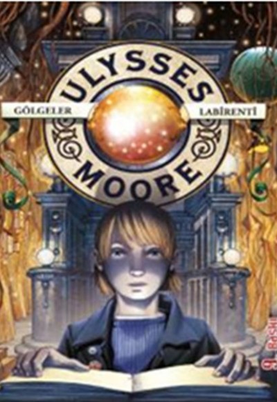 Ulysses Moore 09 - Gölgeler Labirenti Ulysses Moore 09 - Gölgeler Labirenti
