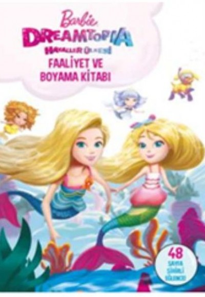 Barbie Dreamtopıa Hayaller Ülkesi Faaliyet ve Boyama Kitabı Barbie Dreamtopıa Hayaller Ülkesi Faaliyet ve Boyama Kitabı