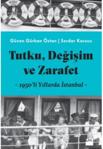 Tutku, Değişim ve Zarafet - 1950'li Yıllarda İstanbul Tutku, Değişim ve Zarafet - 1950'li Yıllarda İstanbul