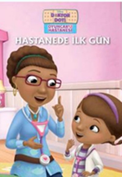 Hastanede İlk Gün - Doktor Doti Oyuncak Hastanesi Hastanede İlk Gün - Doktor Doti Oyuncak Hastanesi