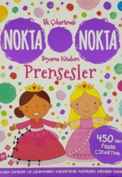İlk Çıkartmalı Nokta Nokta Boyama Kitabım - Prensesler İlk Çıkartmalı Nokta Nokta Boyama Kitabım - Prensesler