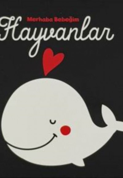 Merhaba Bebeğim - Hayvanlar (Ciltli) Merhaba Bebeğim - Hayvanlar (Ciltli)
