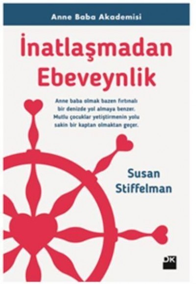 İnatlaşmadan Ebeveynlik Anne Baba Akademisi İnatlaşmadan Ebeveynlik Anne Baba Akademisi