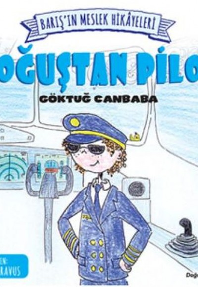 Barışın Meslek Hikayeleri Doğuştan Pilot Barışın Meslek Hikayeleri Doğuştan Pilot