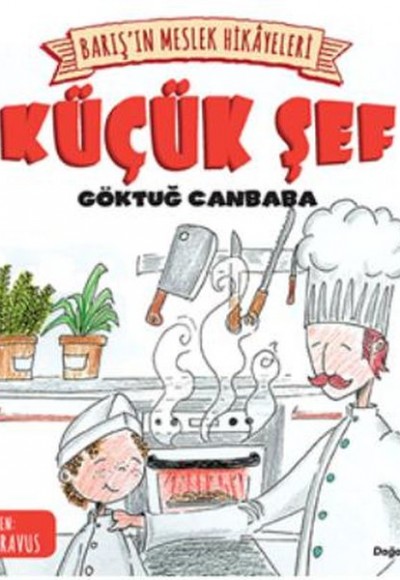 Barışın Meslek Hikayeleri Küçük Şef Barışın Meslek Hikayeleri Küçük Şef