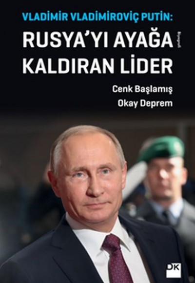 Vladimir Vladimiroviç Putin: Rusya'yı Ayağa Kaldıran Lider Vladimir Vladimiroviç Putin: Rusya'yı Ayağa Kaldıran Lider
