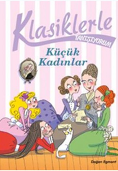 Klasiklerle Tanışıyorum - Küçük Kadınlar Klasiklerle Tanışıyorum - Küçük Kadınlar