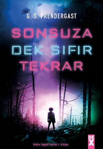 Nahx İşgali Serisi 1. Kitap - Sonsuza Dek Sıfır Tekrar Nahx İşgali Serisi 1. Kitap - Sonsuza Dek Sıfır Tekrar