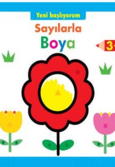 Yeni Başlıyorum - Sayılarla Boya 3+ Yeni Başlıyorum - Sayılarla Boya 3+