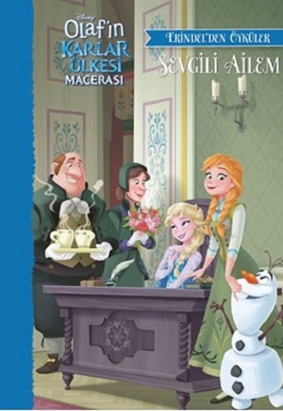 Disney Olaf'ın Karlar Ülkesi Macerası-Erindel'den Öyküler-Sevgili Ailem Disney Olaf'ın Karlar Ülkesi Macerası-Erindel'den Öyküler-Sevgili Ailem
