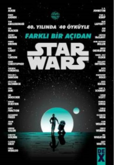 Starwars - 40. Yılında 40 Öyküyle Farklı Bir Açıdan Starwars - 40. Yılında 40 Öyküyle Farklı Bir Açıdan