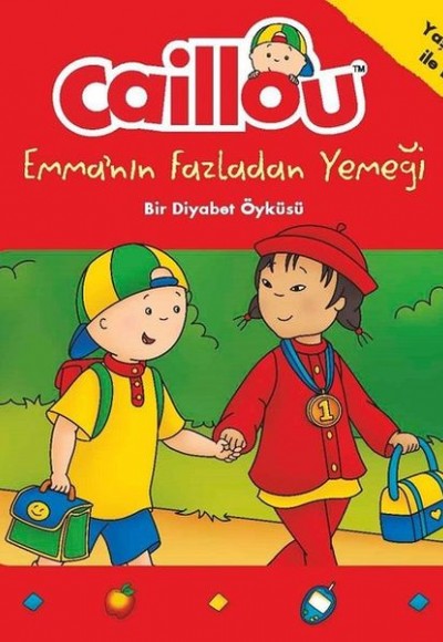 Caillou-Emma'nın Fazladan Yemeği-Bir Diyabet Öyküsü