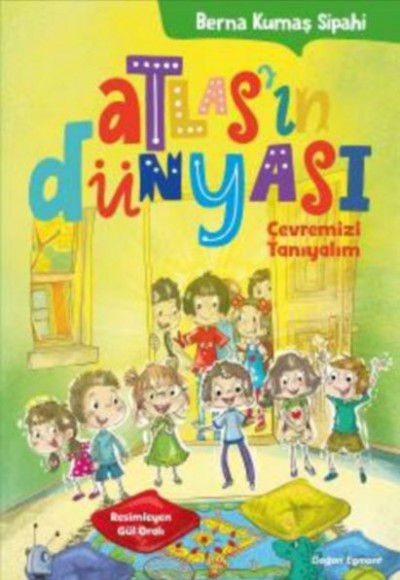 Atlasın Dünyası - Çevremizi Tanıyalım Atlasın Dünyası - Çevremizi Tanıyalım